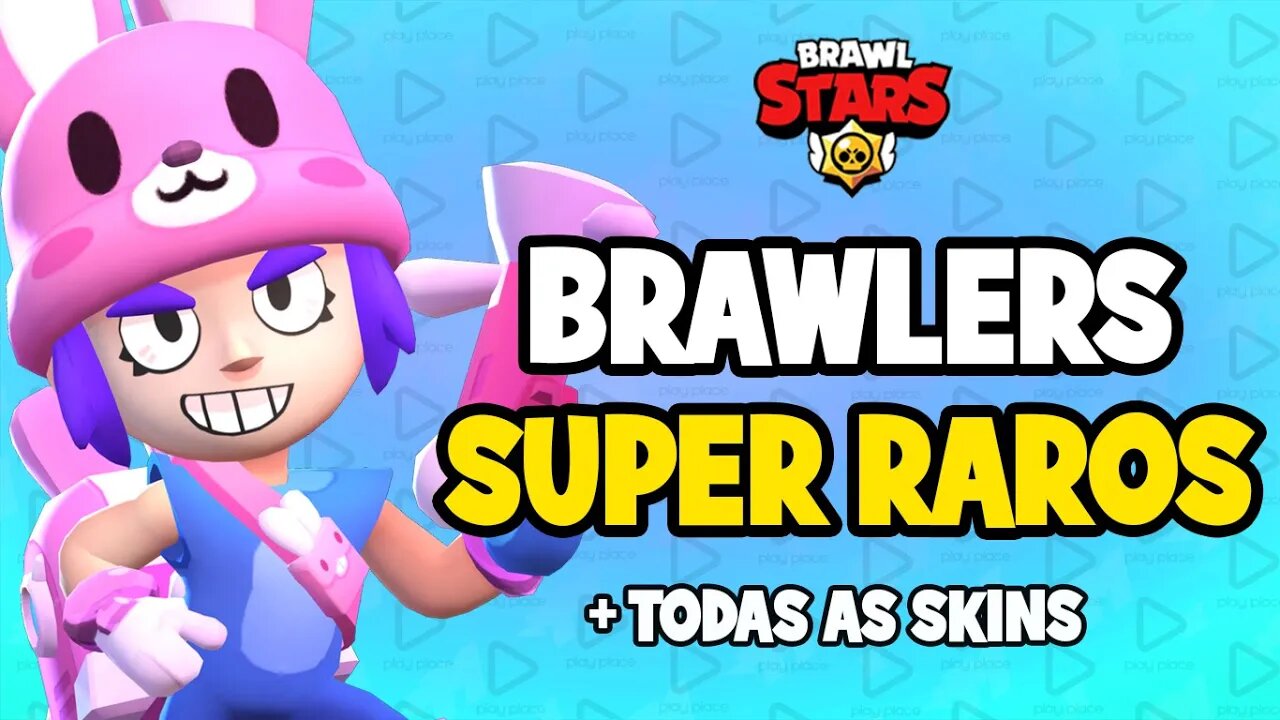 Todos os Brawlers e Skins - Super Raros