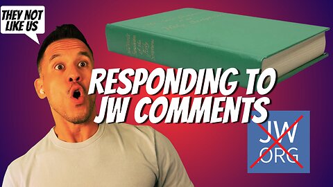 RESPONSE: RUDE Jehovah's Witness Comment on my VIDEO - THEY NOT LIKE US