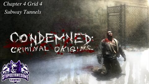 Condemned Criminal Origins Ep.4 Grid 4 Subway Tunnels