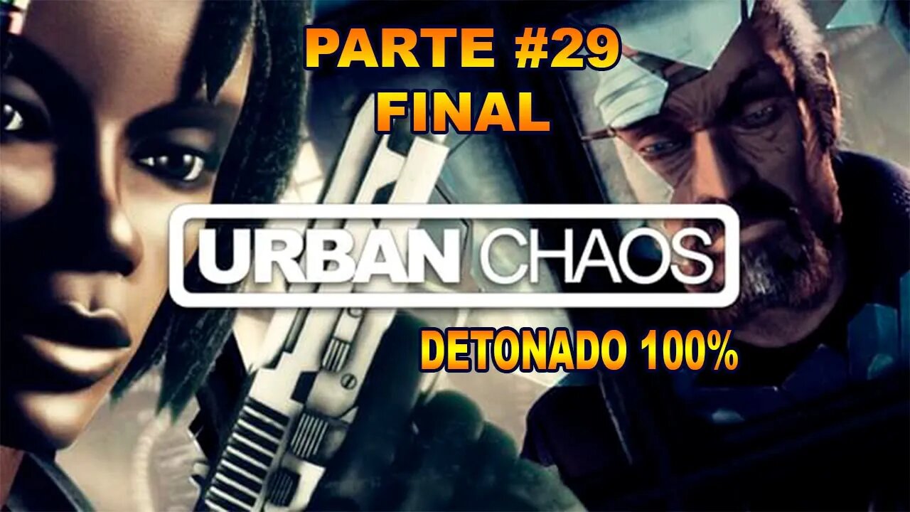 [PS1] - Urban Chaos - [Parte 29 - Final] - Assassin - Detonado 100%