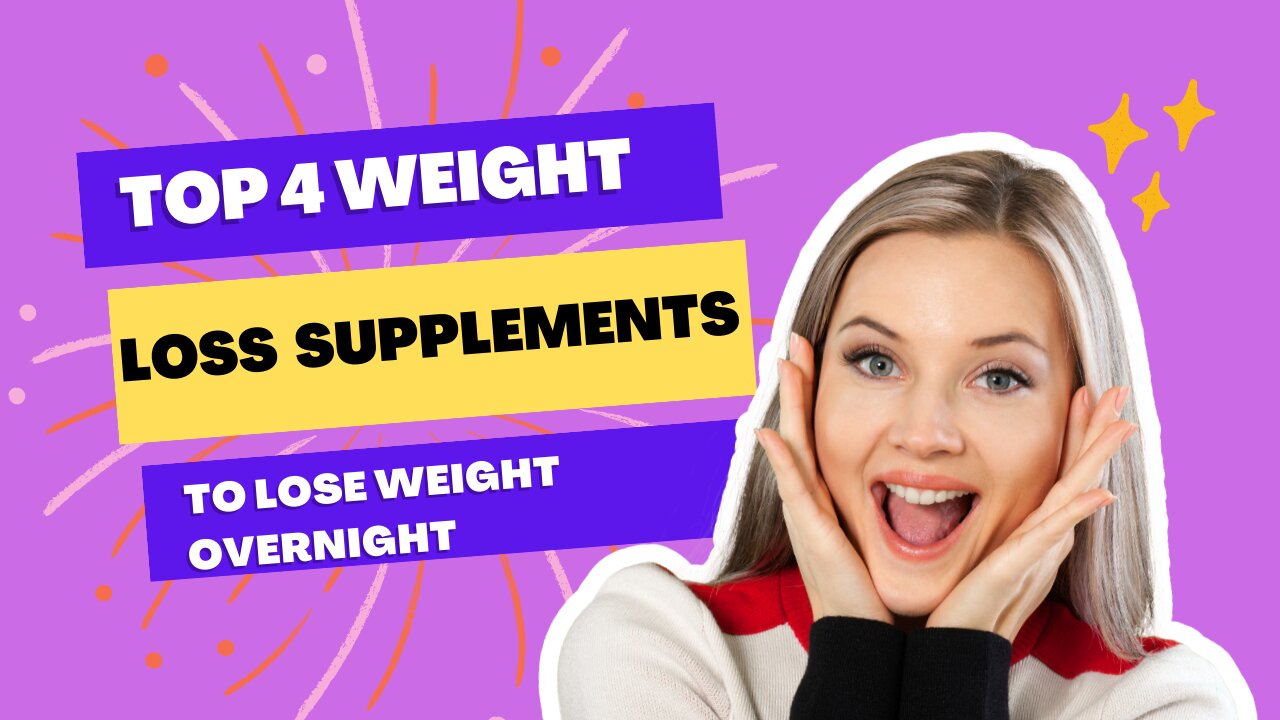 Top 4 Weight Loss Supplements for Women to Lose Weight Overnight: A Comprehensive Guide