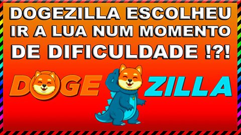 DOGEZILLA ESCOLHEU IR A LUA NUM MOMENTO DE DIFICULDADE !!!