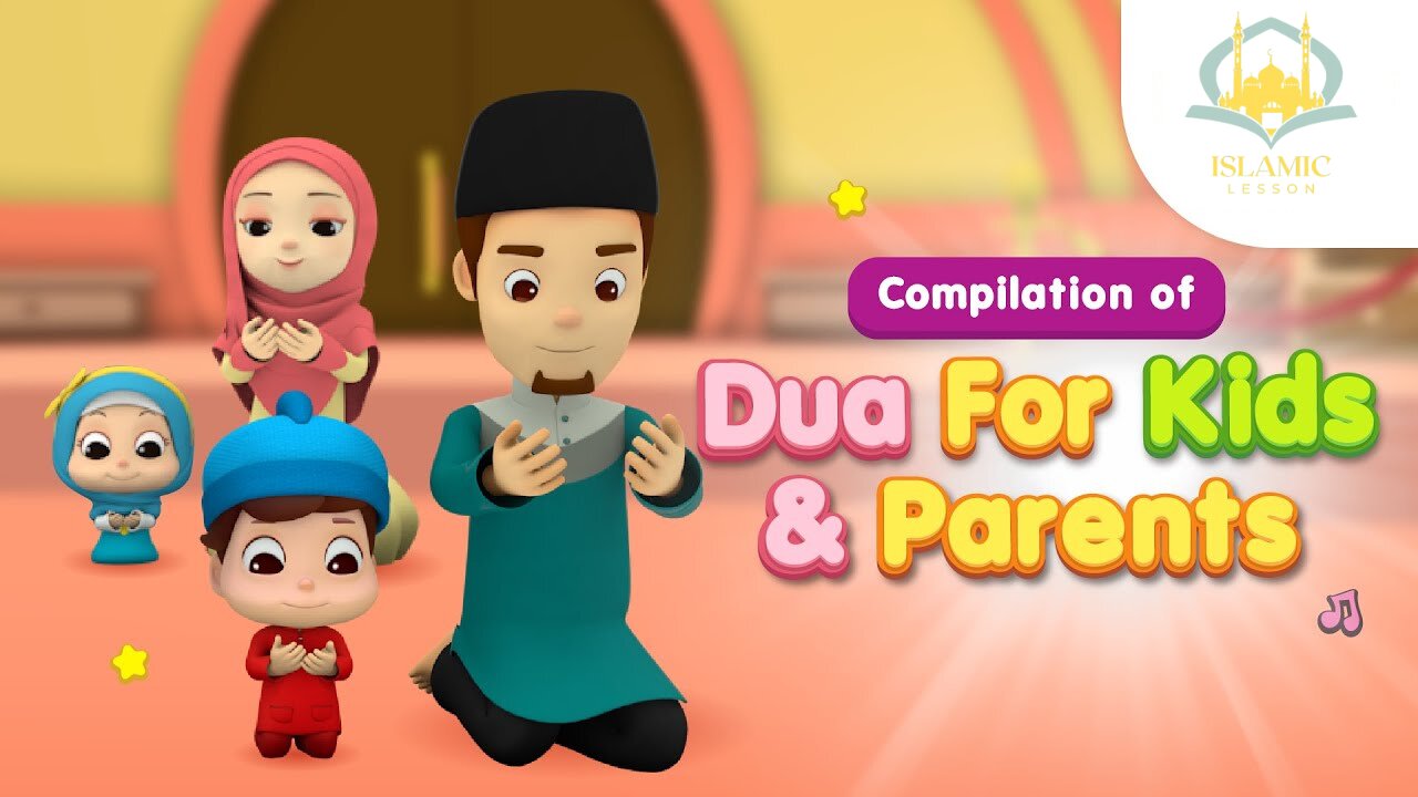 Compilation Of Dua For Kids & Parents | Islamic Series For Kids | Islamic Lesson