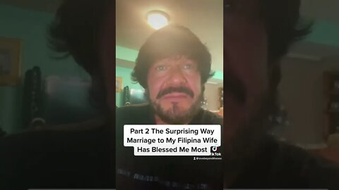 Part 2 The Surprising Way Marriage to My Filipina Wife Has Blessed Me Most