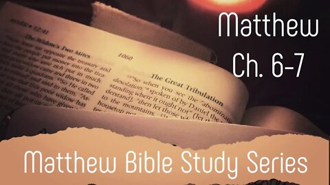 Matthew Ch. 6-7 Bible Study: Should We Judge? What About Casting Pearls Before Swine?