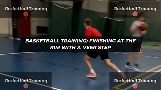 Basketball Training finishing at the rim with a Veer Step