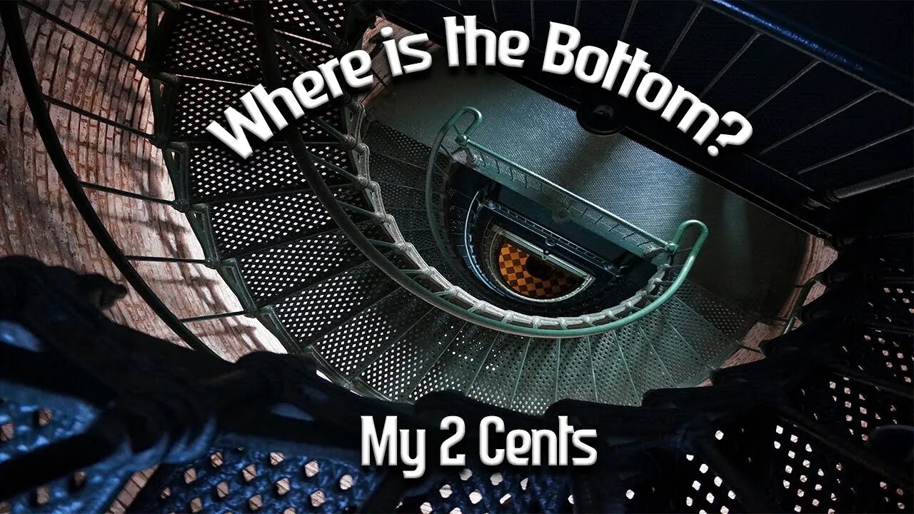 I'm BACK! Where is the Bottom? My 2 Cents