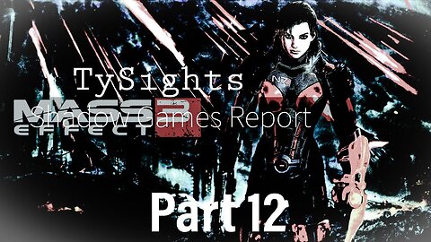 Nothing Can Stop What Is Coming / #MassEffect3 - Part 12 #TySights #SGR 10/14/24 10pm-CST