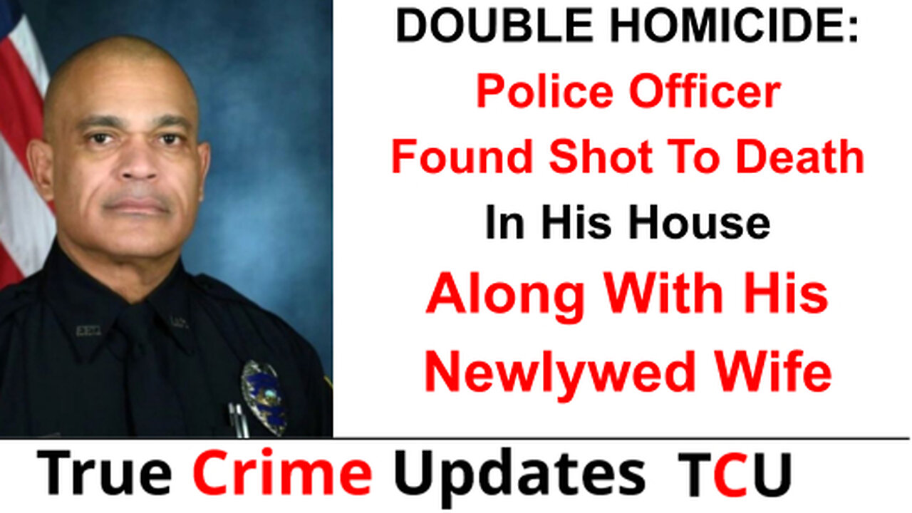 DOUBLE HOMICIDE: Police Officer Found Shot To Death In His House Along With His Newlywed Wife