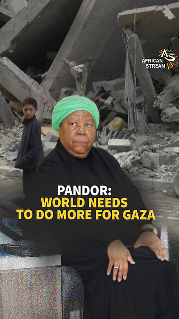 PANDOR: WORLD NEEDS TO DO MORE FOR GAZA