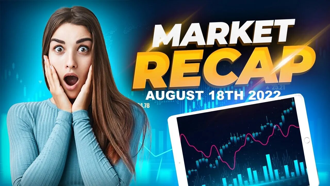 Market Recap and Trade Ideas for August 18th 2022 $CHWY $COIN $HLT $META $PAGS $UPST $W Day trading