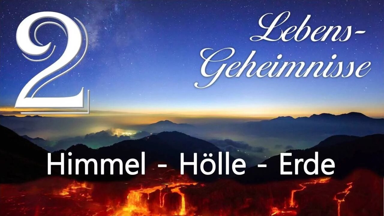 Himmel, Hölle und Erde... Der Schöpfer erläutert ❤️ Lebensgeheimnisse offenbart durch Gottfried Mayerhofer