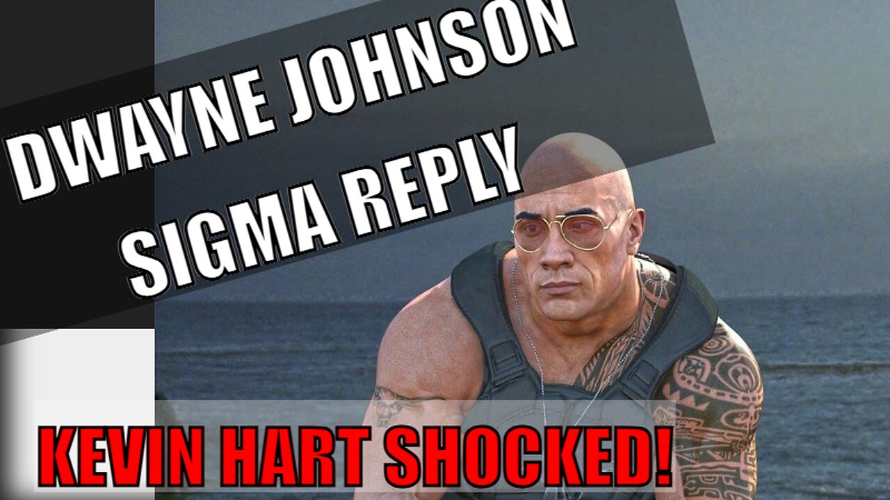 Dwayne Johnsons sigma reply......Kevin Hart shocked...