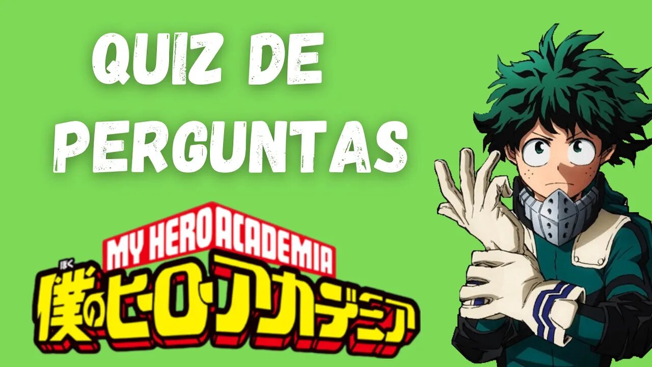 Quiz de Perguntas de Boku No Hero Academia | 10 Perguntas de My Hero Academia