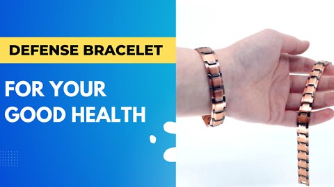 DEFENSE BRACELET FOR YOUR GOOD HEALTH