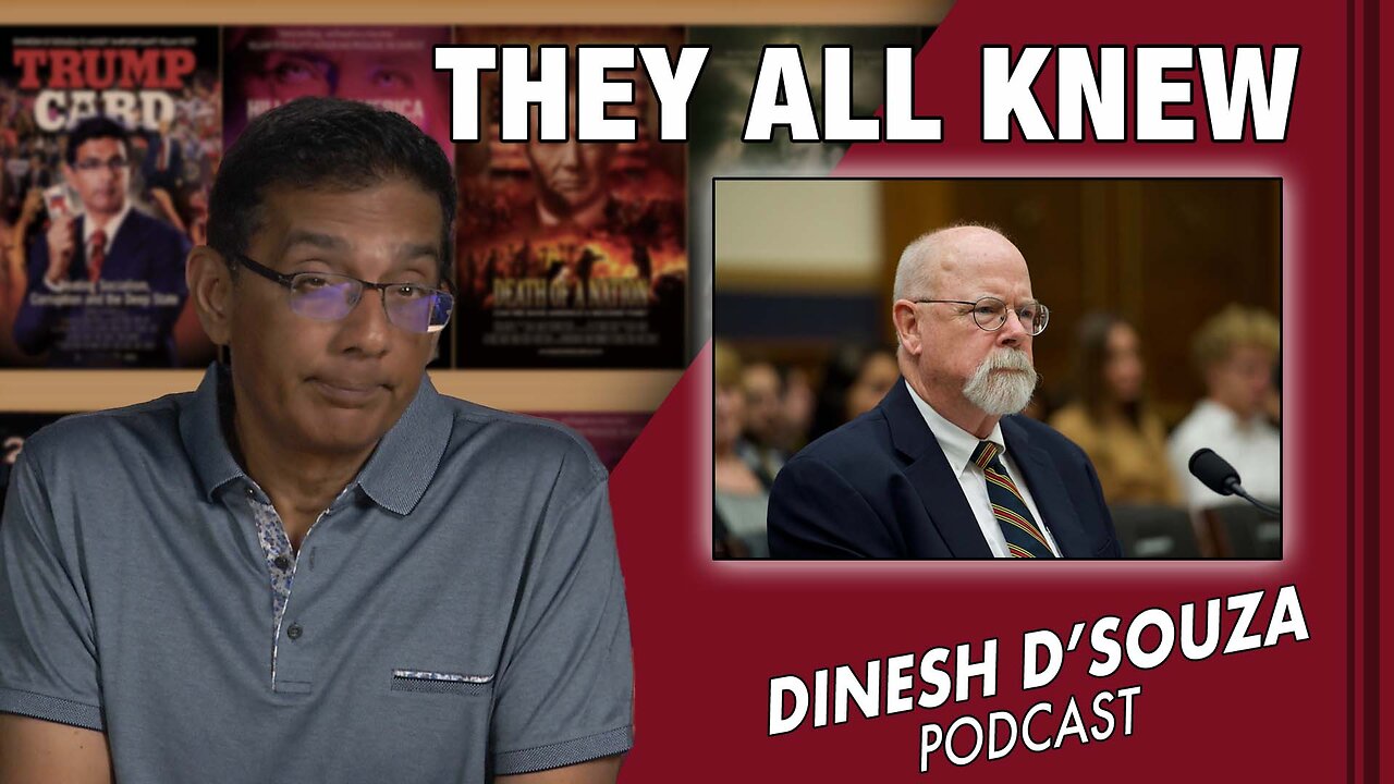 THEY ALL KNEW Dinesh D’Souza Podcast Ep606