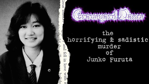 the Junko Furuta story *Warning - Graphic*