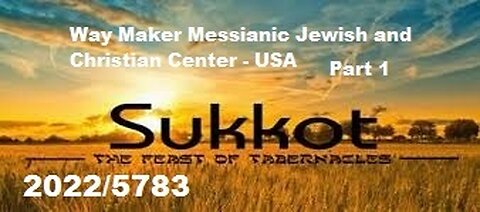 Sukkot 2022-5783 - Part 1