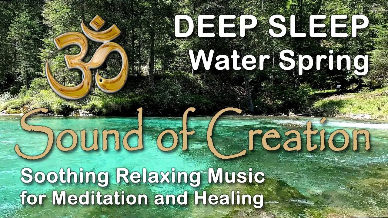 🎧 Sound Of Creation • Deep Sleep (35) • Fount • Soothing Relaxing Music for Meditation and Healing