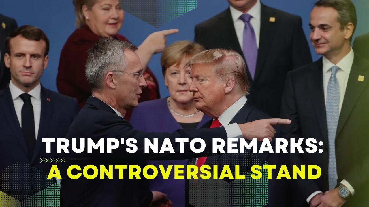 Trump's NATO Remarks: A Controversial Stand