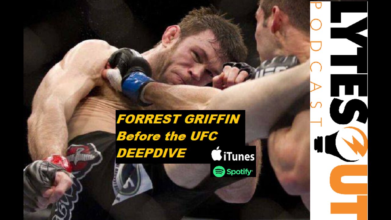 Forrest Griffin Before The UFC DEEPDIVE (ep. 94)