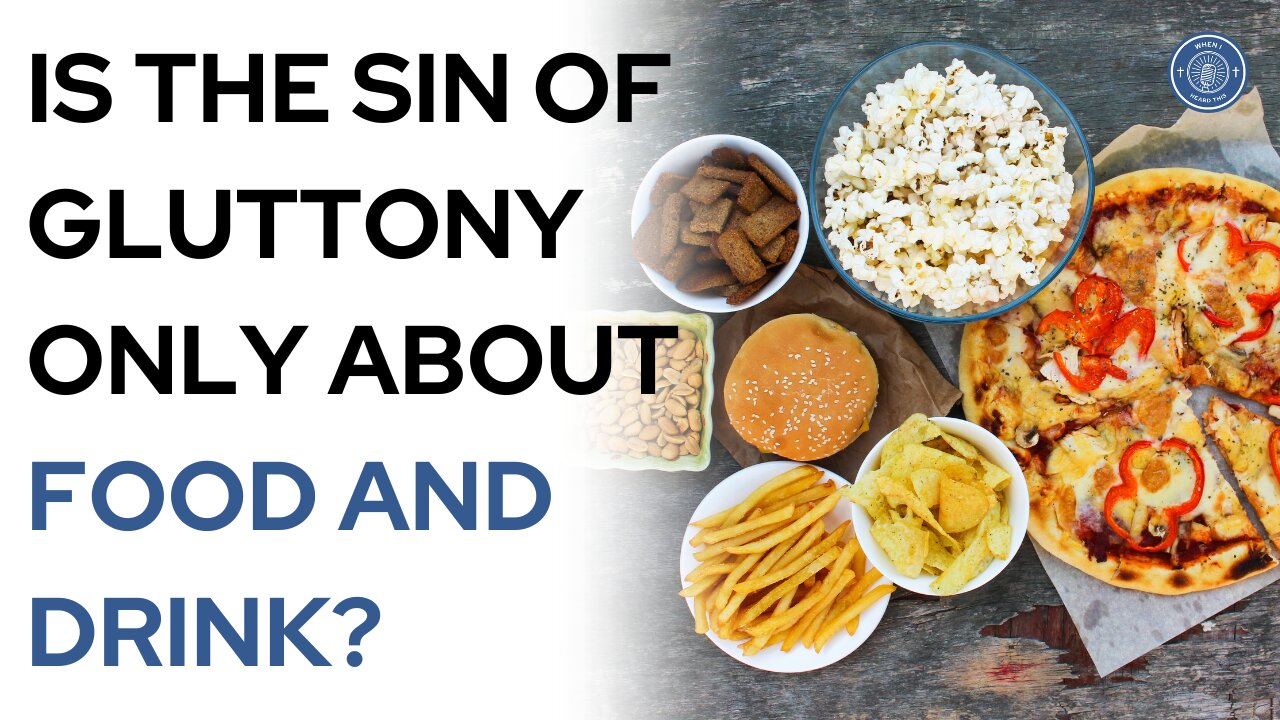 Is the sin of gluttony only about food and drink?