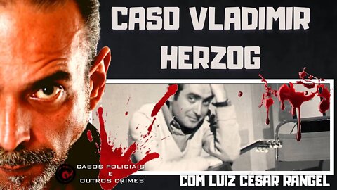 O CASO VLADIMIR HERZOG