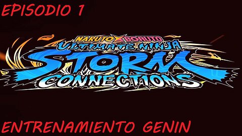 🍥Naruto x Boruto: Ultimate Ninja Storm Connections🍥 - Episodio #1 Entrenamiento Genin