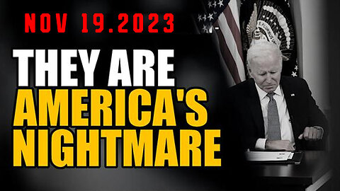 They Are America's Nightmare Nov 19 - RED ALERT WARNING