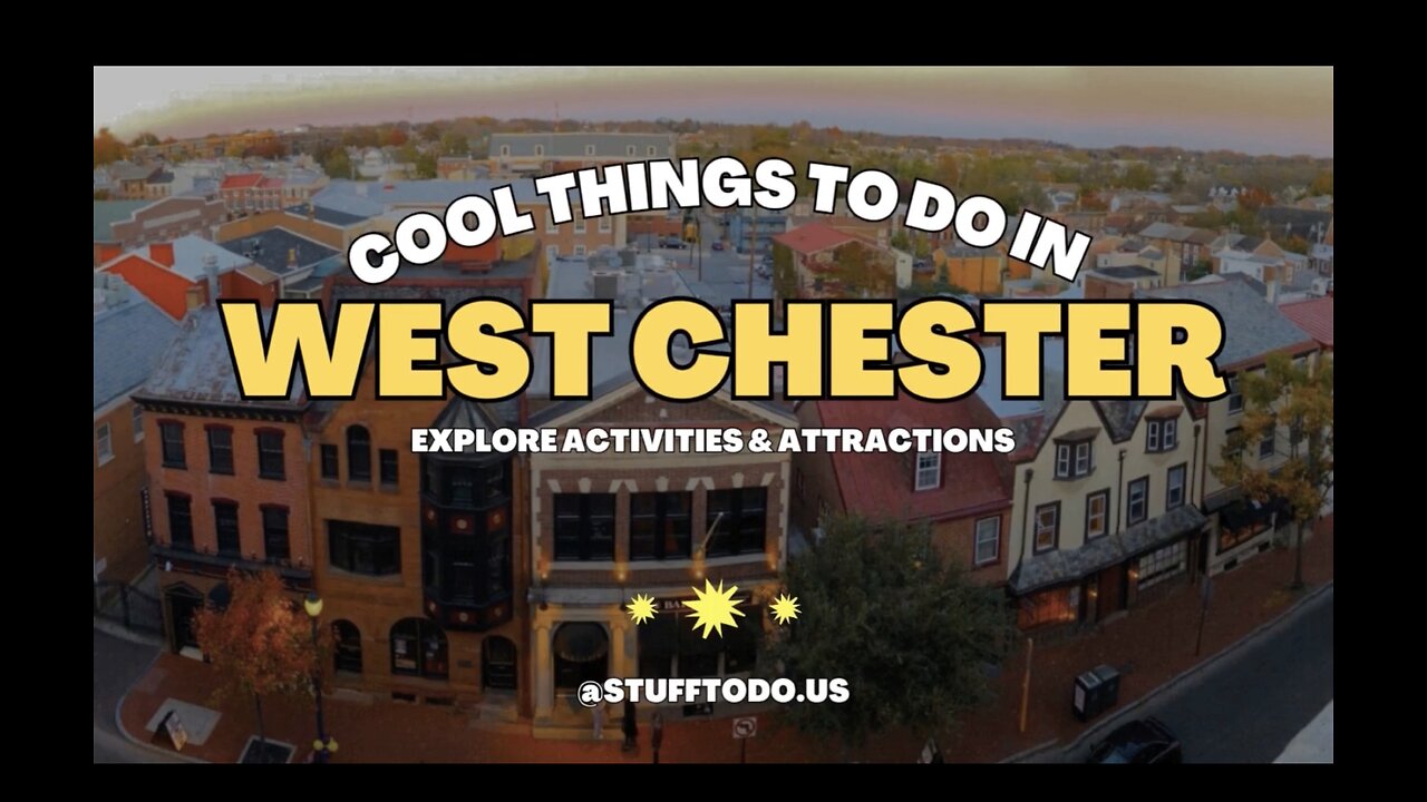 Things to Do in West Chester, PA: Explore Activities & Attractions | Stufftodo.us