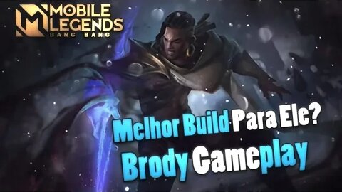 JÁ DESCOBRI UMA BUILD MUITO BOA PRO BRODY | Mobile Legends
