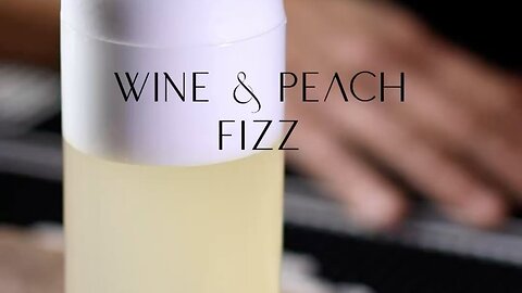 WINE & PEACH FIZZ