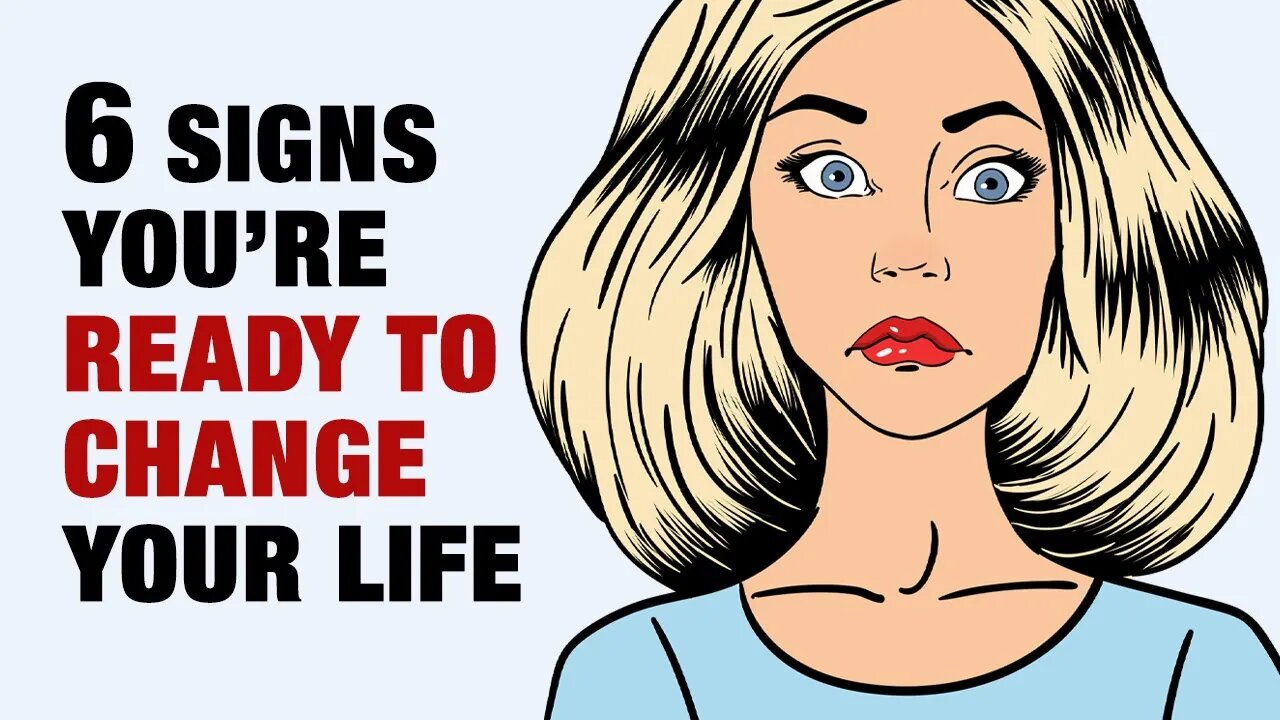 6 Signs You're Finally Ready To Change Your Life