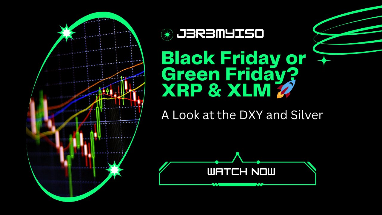 Green Friday Gains: A Dive into XLM, XRP, and Market Indicators DXY & Silver