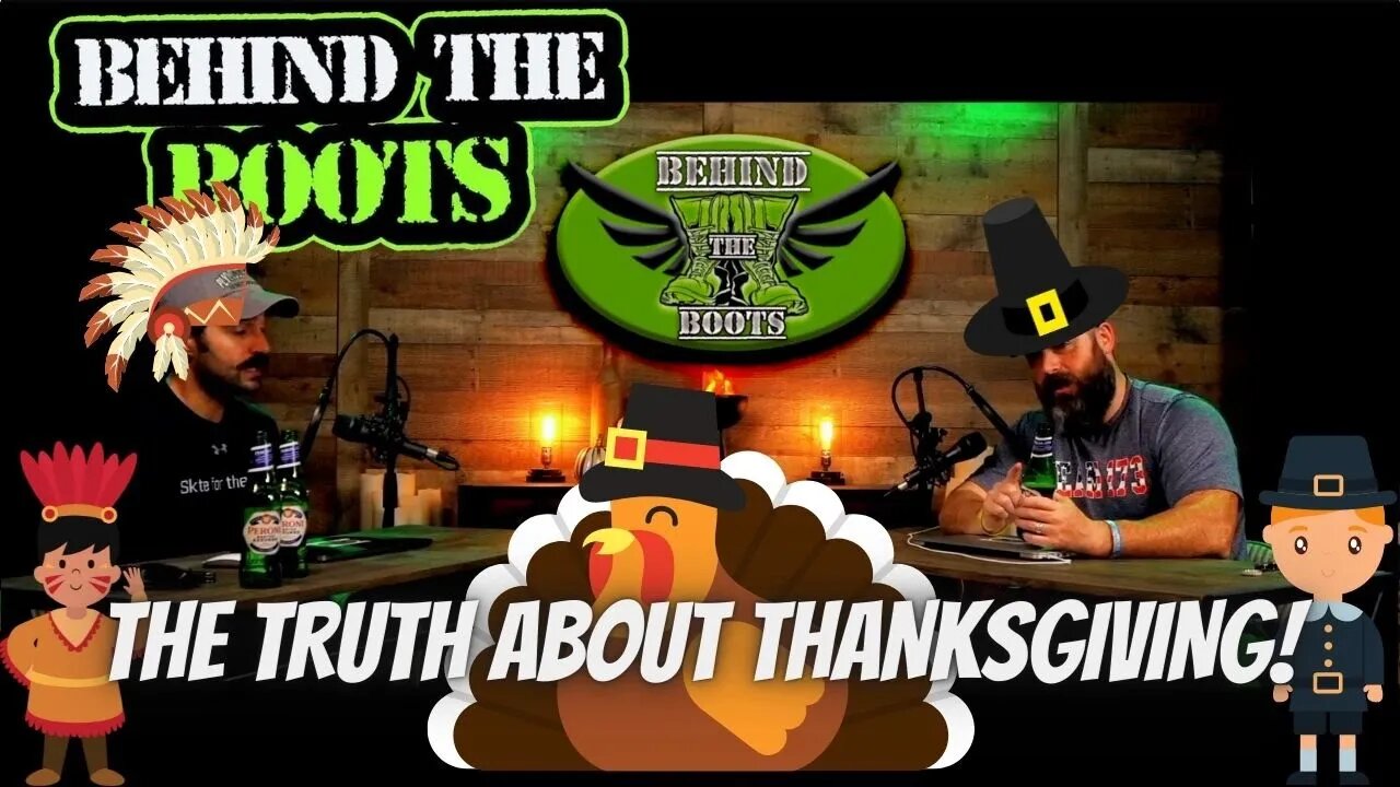 The Truth About Thanksgiving! | Behind The Boots Podcast