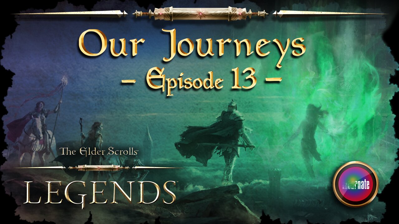 Elder Scrolls Legends: Our Journeys - Ep 13