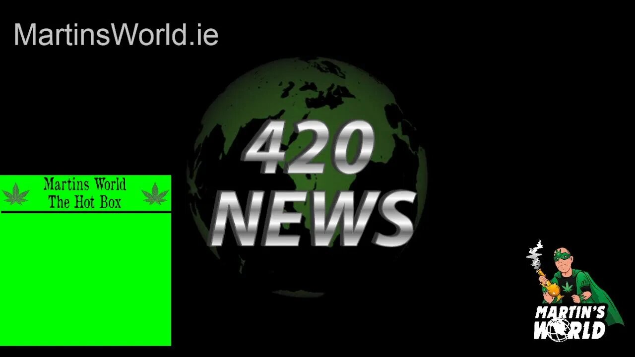 420 News Wednesday 6th of July