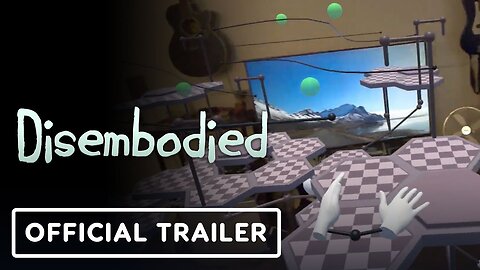 Disembodied - Official Reveal Trailer | Upload VR Showcase