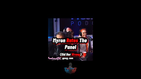 MYRON Rates the panel (Did her wrong)🤣🤣
