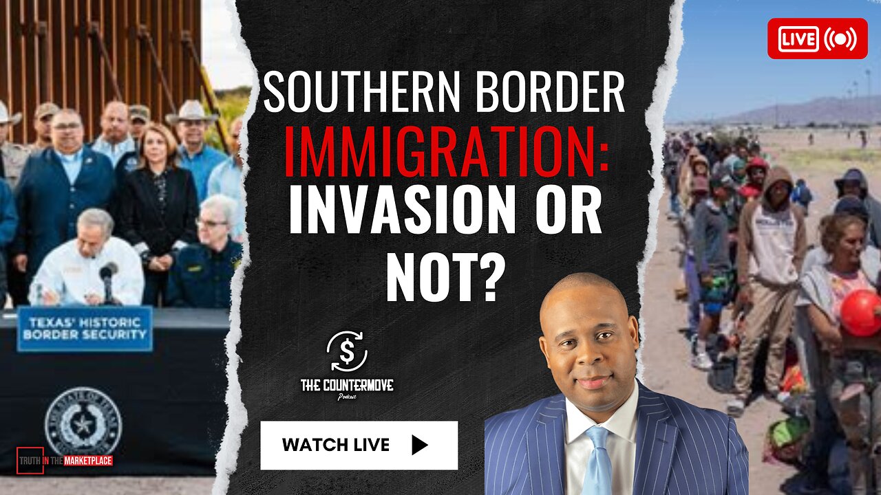 ALERT: Southern Border Immigration: Invasion or Not?