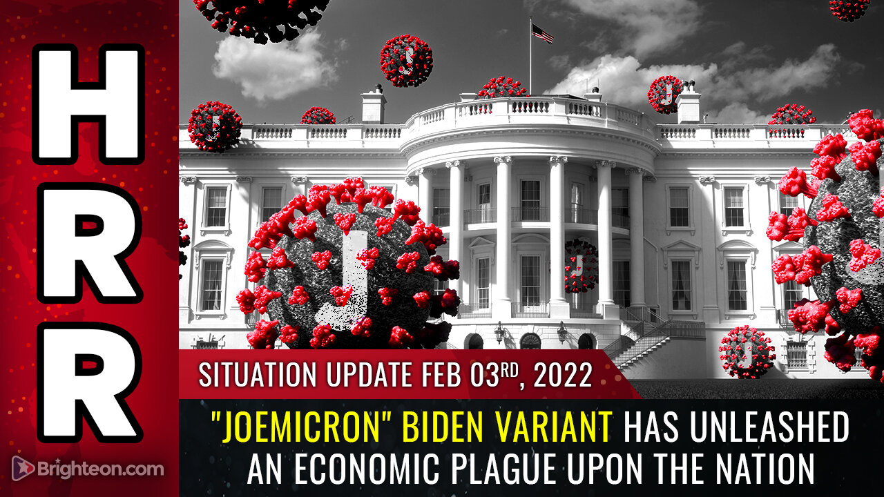 Situation Update, 02/03/22 - "Joemicron" Biden variant has unleashed an economic PLAGUE...