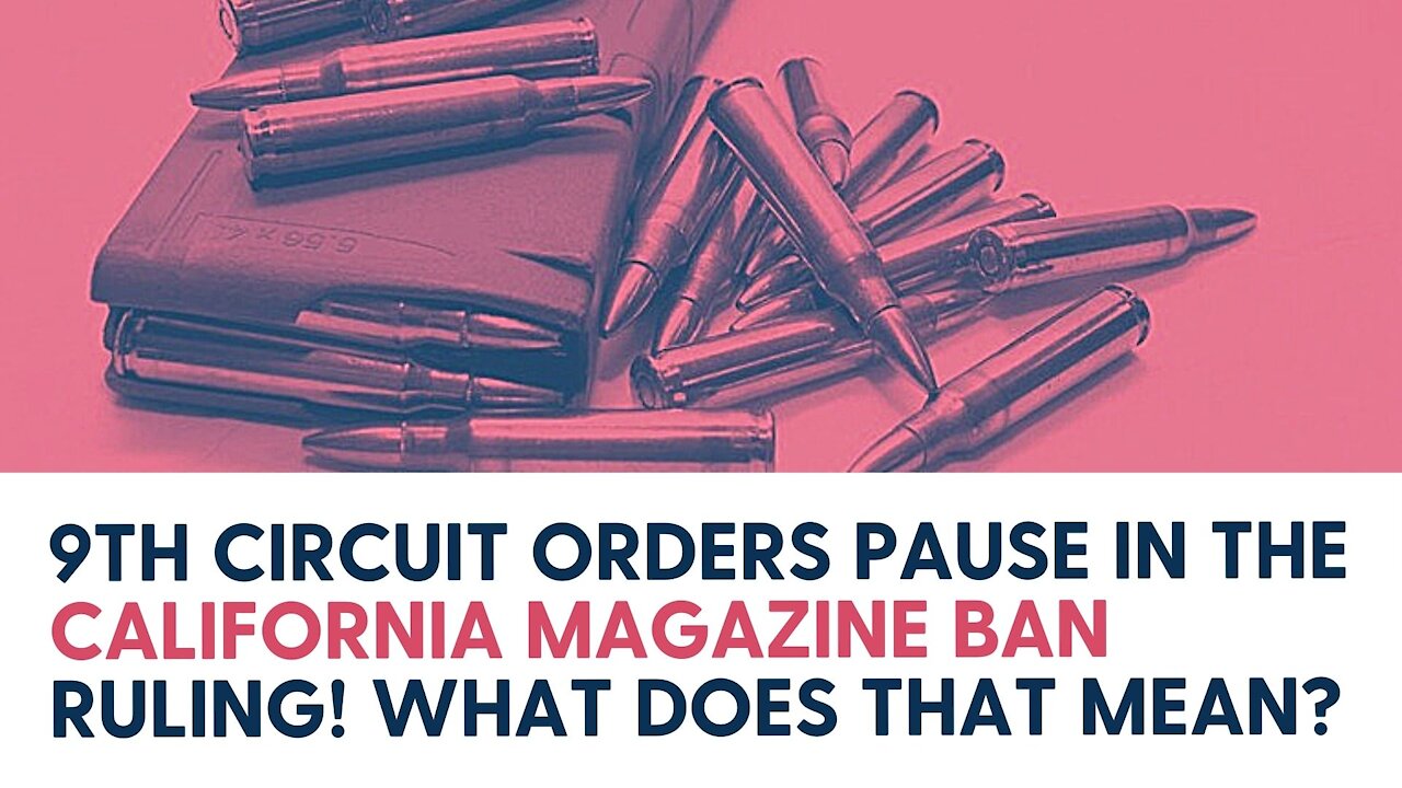 9th Circuit Orders Pause In The California Magazine Ban Ruling! What does that mean?