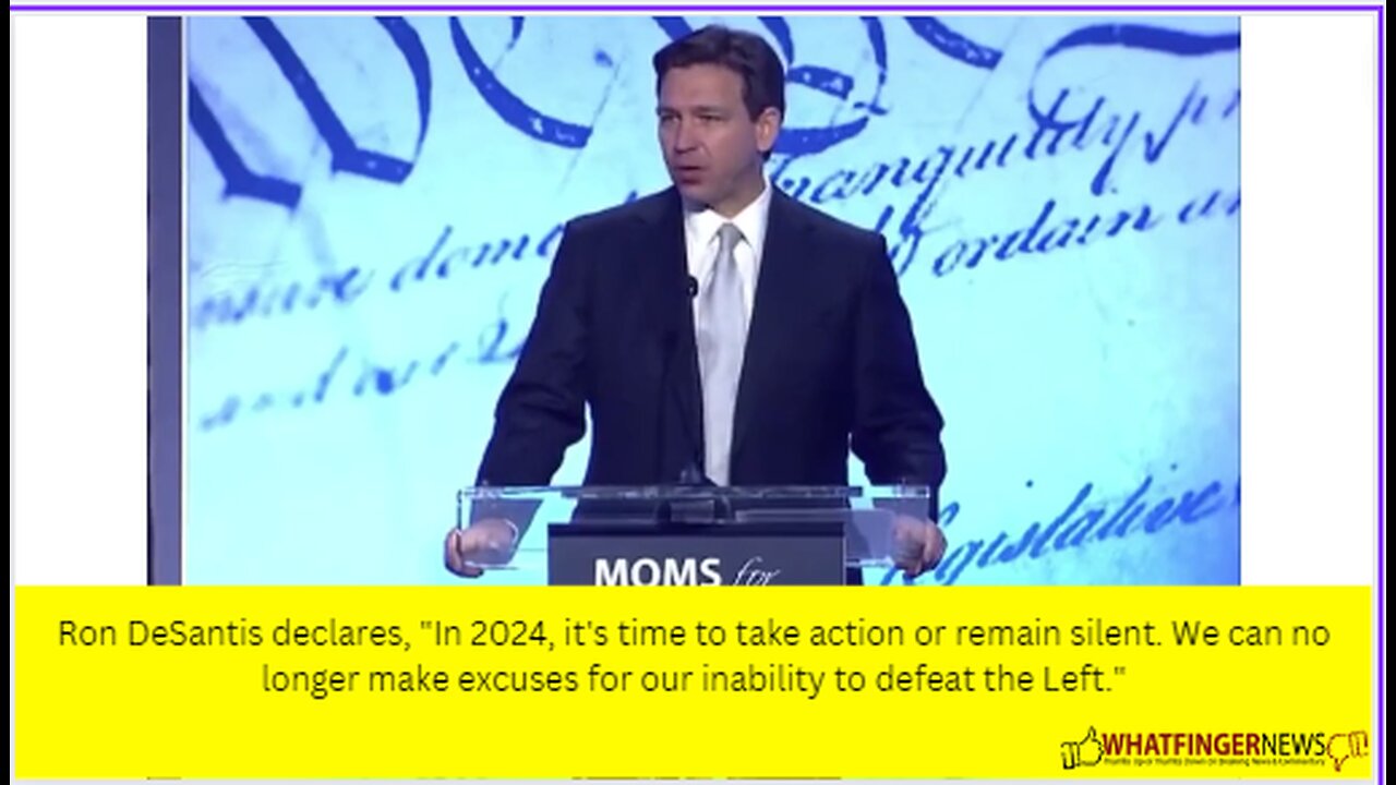 Ron DeSantis declares, "In 2024, it's time to take action or remain silent.
