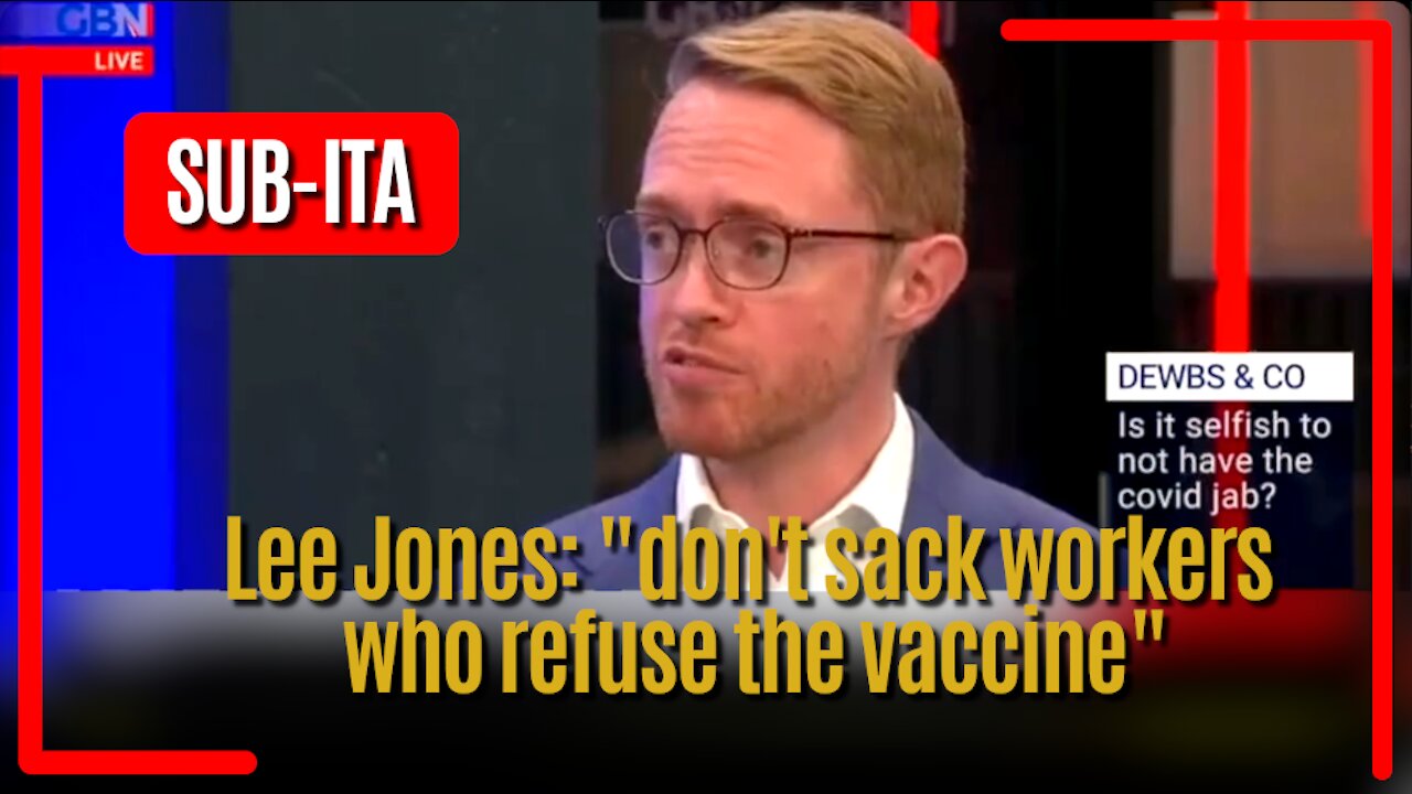 Lee Jones: "Non licenziate i lavoratori che rifiutano il vaxxino" [SUB-ITA]