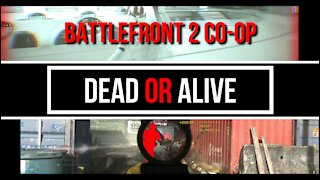 Dead or Alive - Star Wars Battlefront 2 Co op in 2021