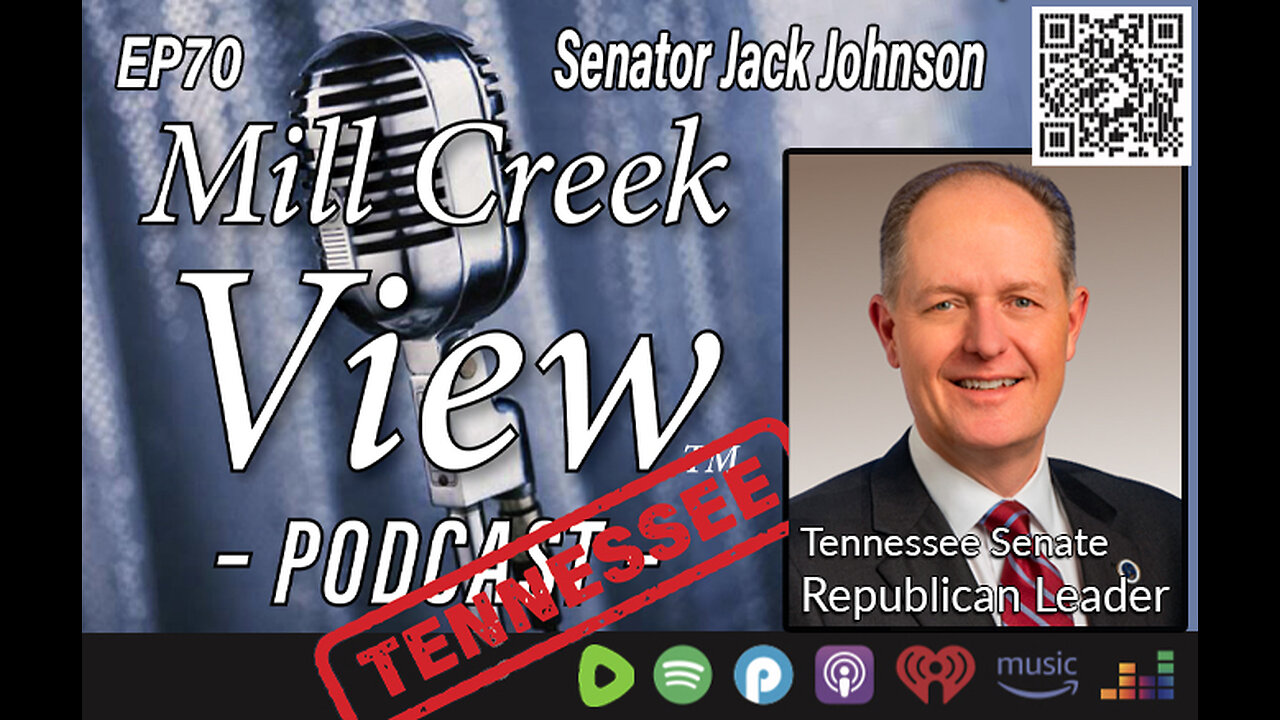 Mill Creek View Tennessee Podcast EP70 Senator Jack Johnson Interview & More 3 23 23