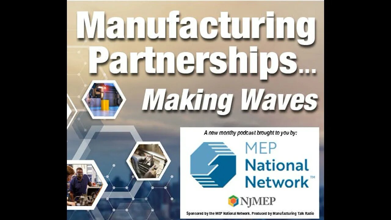 Manufacturing Partnerships... Making Waves