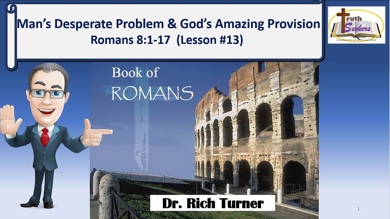 Romans 8:1-11 – Man’s Desperate Problem & God’s Amazing Provision! – Lesson #13