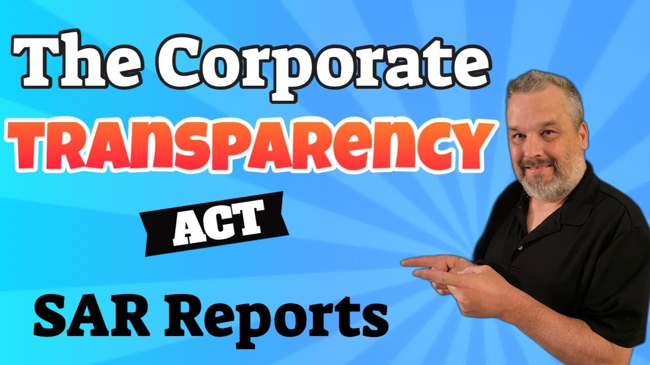 Corporate Transparency Act: SAR Reports & Why They Are So Dangerous