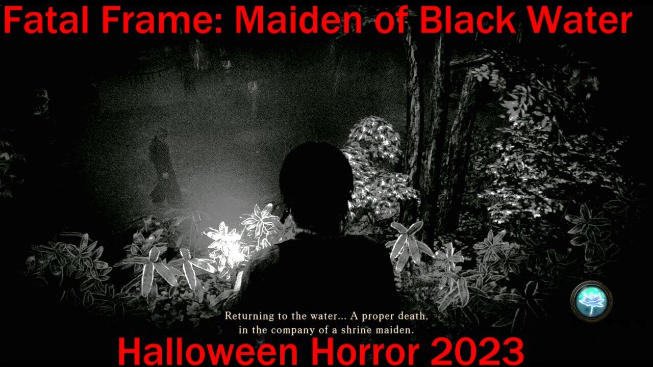 Halloween Horror 2023- Fatal Frame: Maiden of Black Water- Finale Episode Part 2 of 5